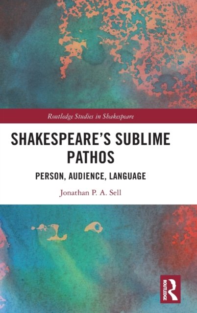 Shakespeare''s Sublime Pathos