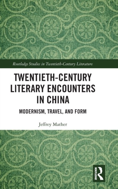 Twentieth-Century Literary Encounters in China