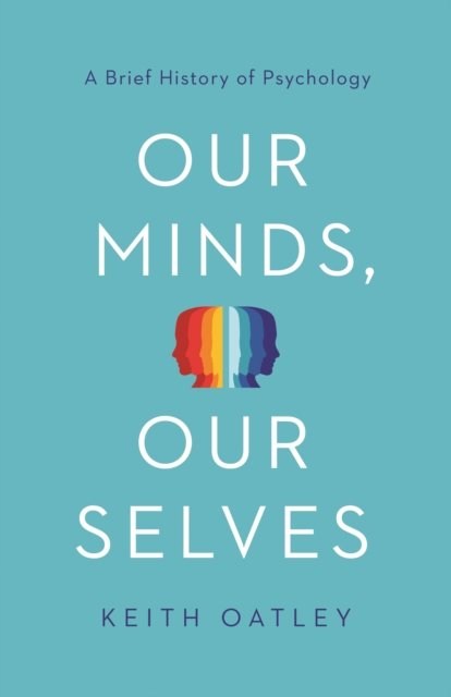 Our Minds, Our Selves – A Brief History of Psychology