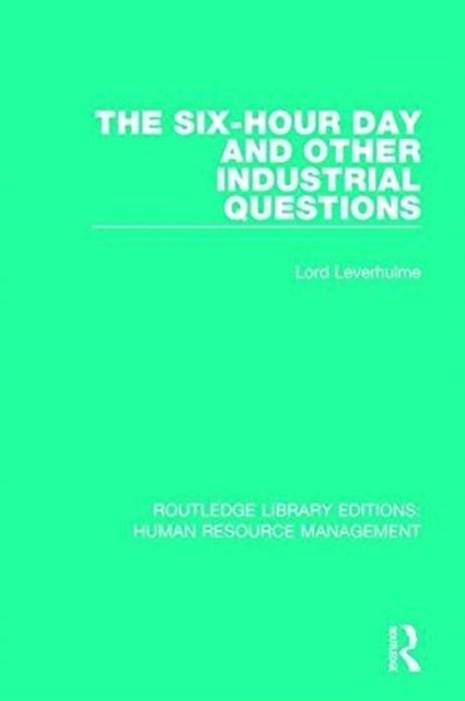 The Six-Hour Day and Other Industrial Questions