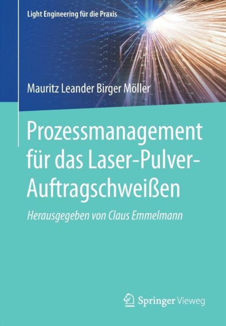 Prozessmanagement fur das Laser-Pulver-Auftragschweißen