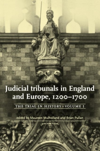 Judicial Tribunals in England and Europe, 1200–1700