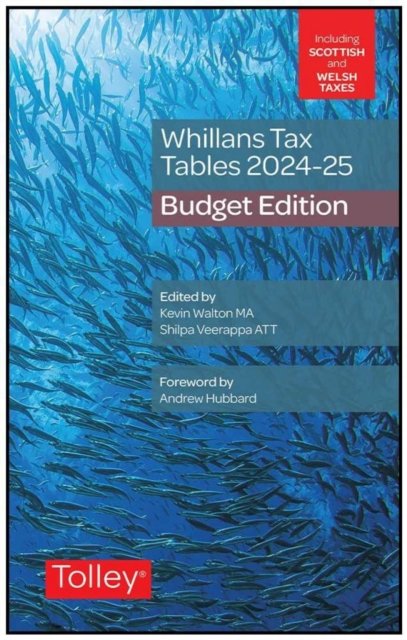 Whillans''s Tax Tables 2024-25 (Budget edition)