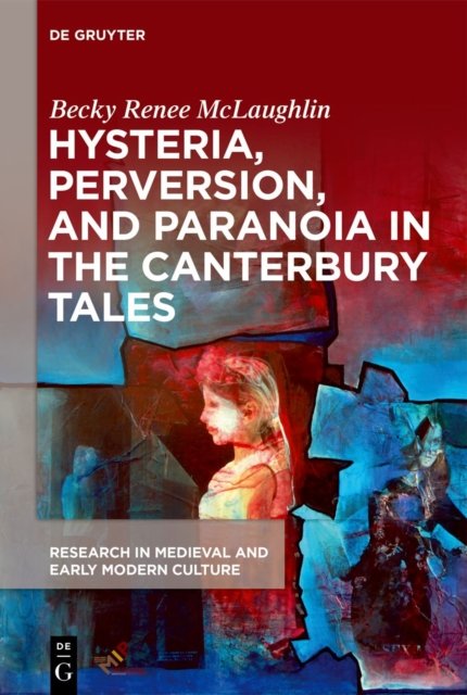 Hysteria, Perversion, and Paranoia in “The Canterbury Tales”
