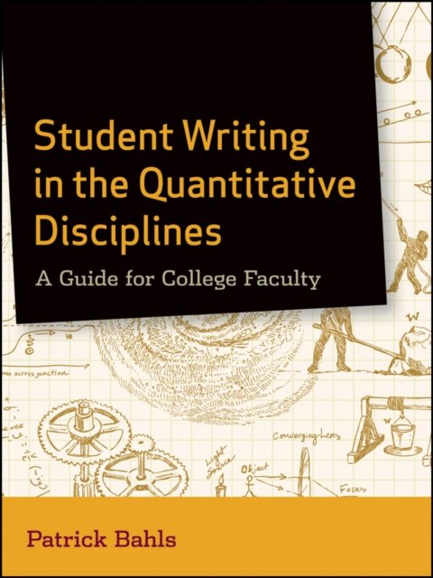 Student Writing in the Quantitative Disciplines – A Guide for College Faculty