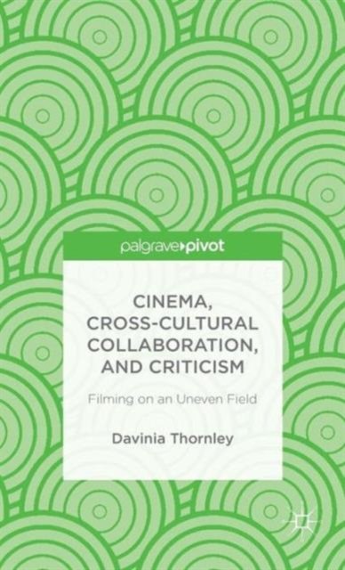 Cinema, Cross-Cultural Collaboration, and Criticism