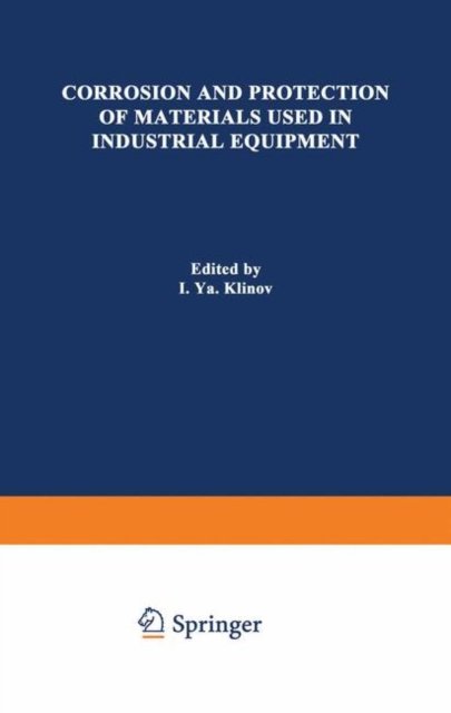 Corrosion and Protection of Materials Used in Industrial Equipment