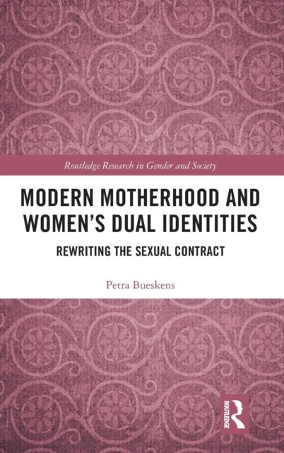 Modern Motherhood and Women''s Dual Identities