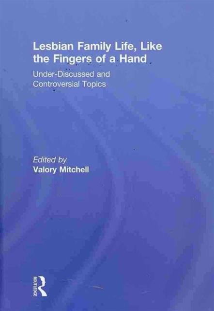 Lesbian Family Life, Like the Fingers of a Hand