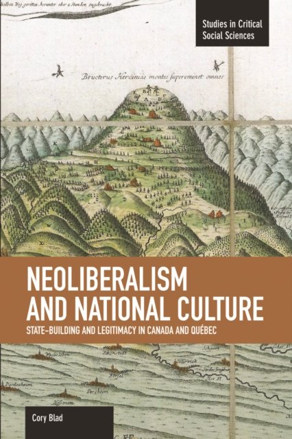 Neoliberalism And National Culture: State-building And Legitimacy In Canada And Quebec