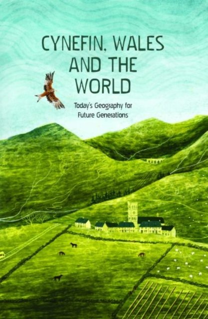 Cynefin, Wales and the World - Today''s Geography for Future Generations