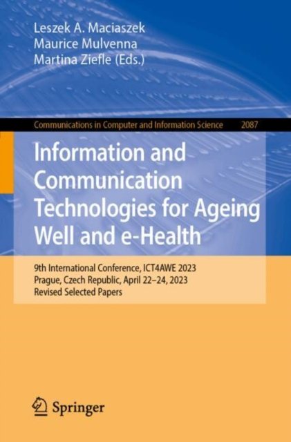 Information and Communication Technologies for Ageing Well and E-health