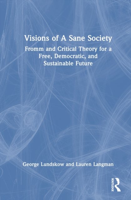 Visions of A Sane Society
