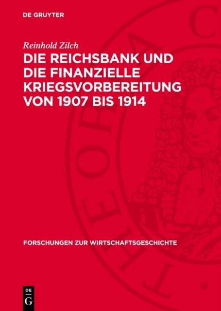 Reichsbank und die finanzielle Kriegsvorbereitung von 1907 bis 1914