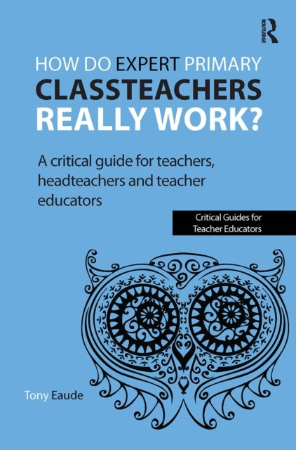 How Do Expert Primary Teachers Really Work?