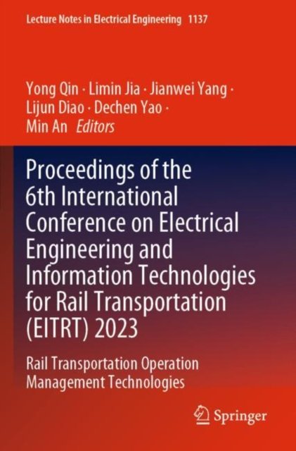 Proceedings of the 6th International Conference on Electrical Engineering and Information Technologies for Rail Transportation (EITRT) 2023