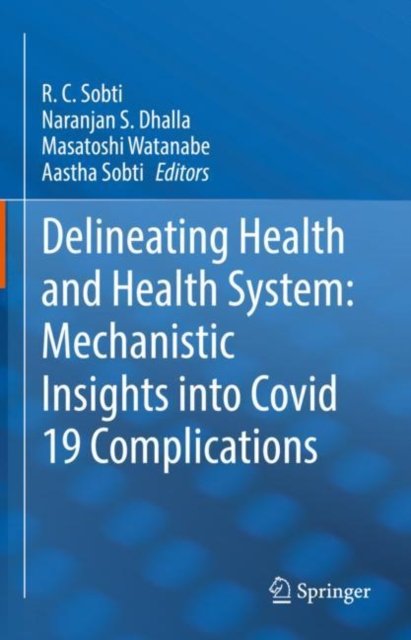 Delineating Health and Health System: Mechanistic Insights into Covid 19 Complications