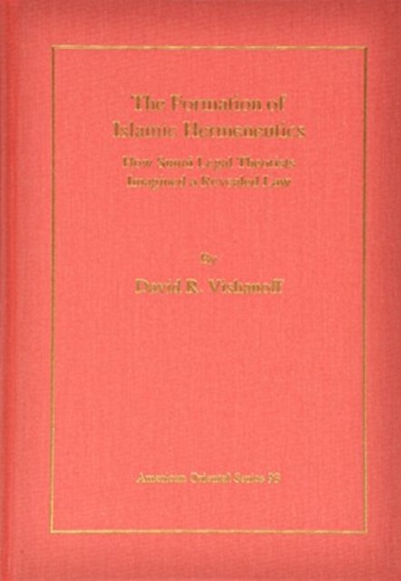 The Formation of Islamic Hermeneutics