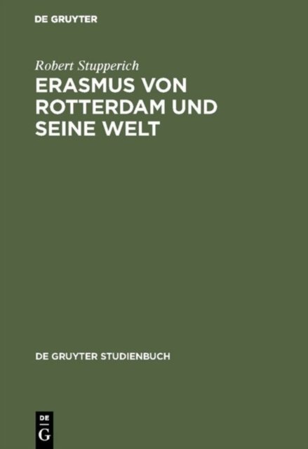 Erasmus Von Rotterdam Und Seine Welt