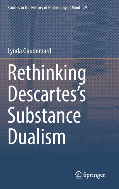 Rethinking Descartes''s Substance Dualism