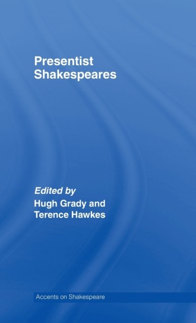 Presentist Shakespeares