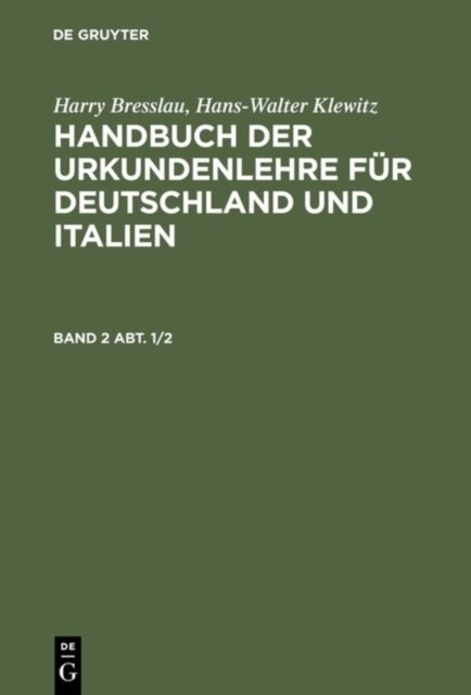 Handbuch der Urkundenlehre für Deutschland und Italien. Band 2, Abt. 1/2