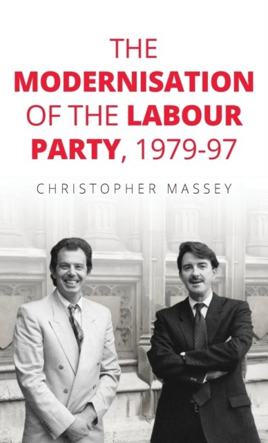The Modernisation of the Labour Party, 1979–97