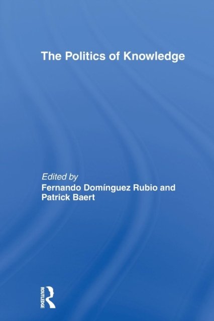 The Politics of Knowledge