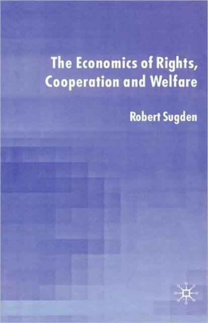 The Economics of Rights, Co-operation and Welfare