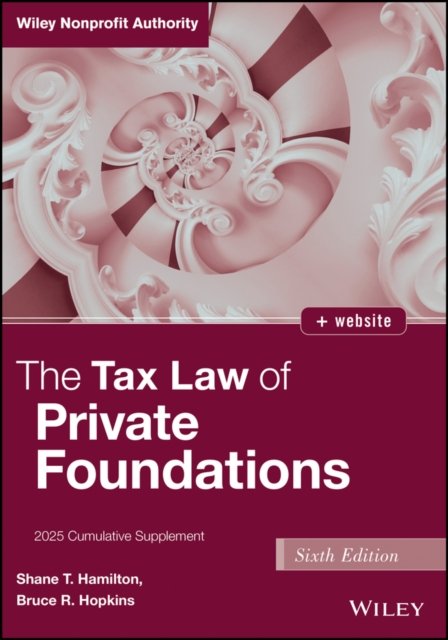 Tax Law of Private Foundations, 6th edition 2025 C umulative Supplement