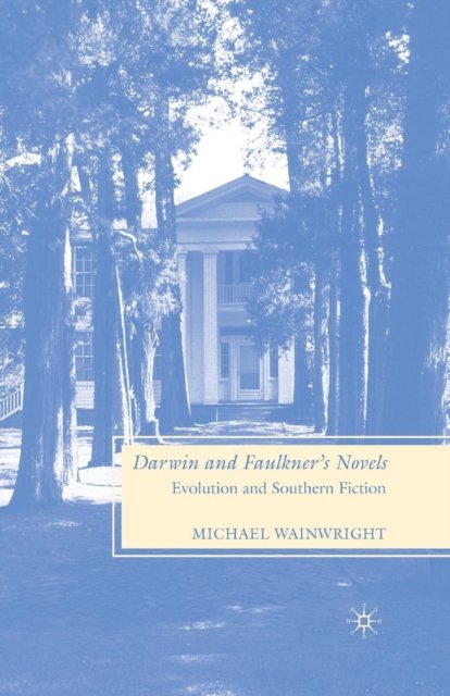 Darwin and Faulkner''s Novels
