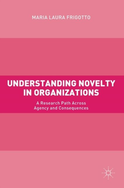 Understanding Novelty in Organizations
