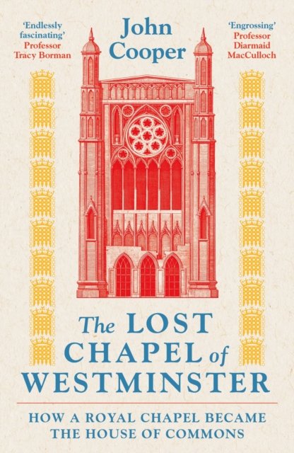 The Lost Chapel of Westminster