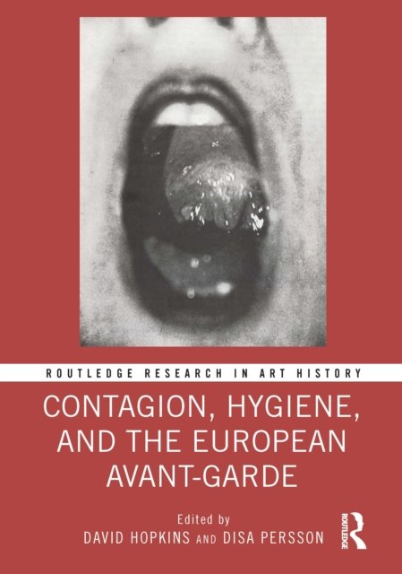 Contagion, Hygiene, and the European Avant-garde