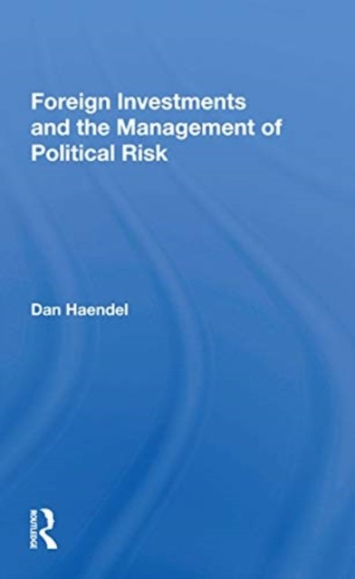 Foreign Investments And The Management Of Political Risk