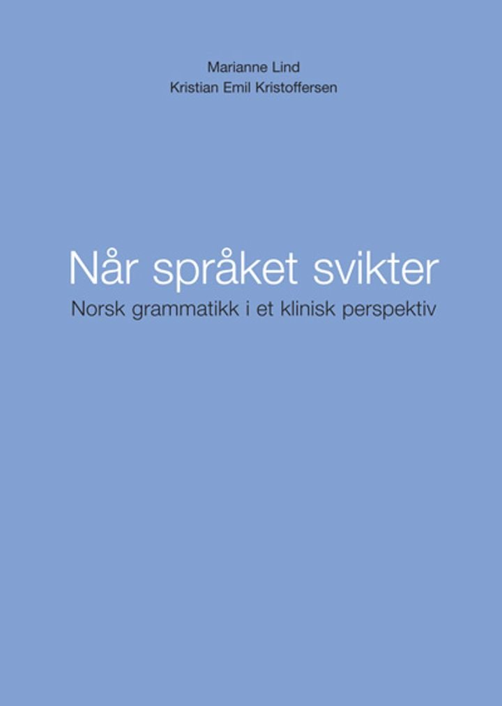 Når språket svikter - norsk grammatikk i et klinisk perspektiv
