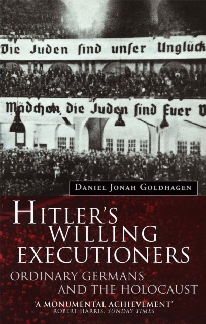 Hitler''s Willing Executioners