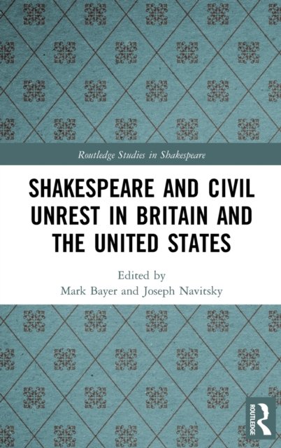 Shakespeare and Civil Unrest in Britain and the United States