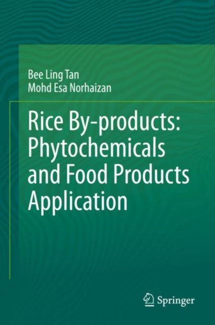 Rice By-products: Phytochemicals and Food Products Application