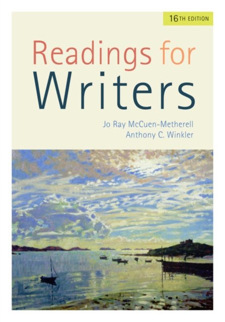 Readings for Writers (w/ APA7E & MLA9E Updates)