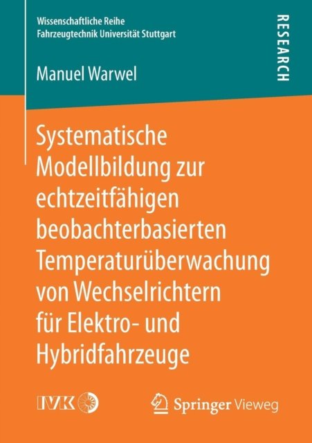 Systematische Modellbildung zur echtzeitfahigen beobachterbasierten Temperaturuberwachung von Wechselrichtern fur Elektro- und Hybridfahrzeuge