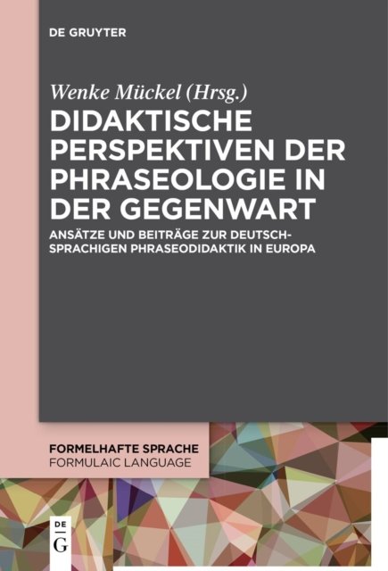 Didaktische Perspektiven Der Phraseologie in Der Gegenwart