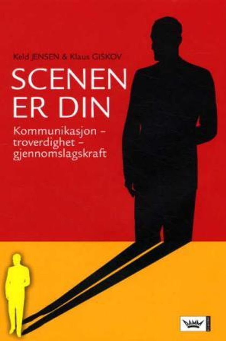Scenen er din - kommunikasjon, troverdighet, gjennomslagskraft