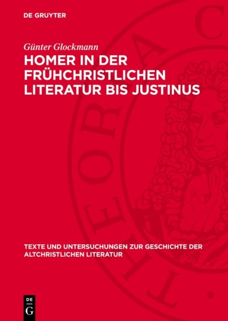 Homer in der frühchristlichen Literatur bis Justinus