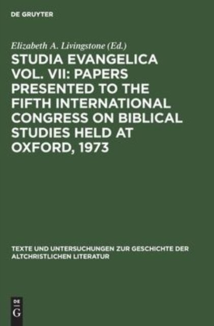 Studia Evangelica Vol. VII: Papers Presented to the Fifth International Congress on Biblical Studies Held at Oxford, 1973