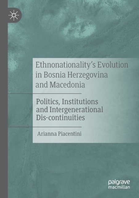 Ethnonationality’s Evolution in Bosnia Herzegovina and Macedonia