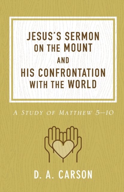 Jesus''s Sermon on the Mount and His Confrontation with the World