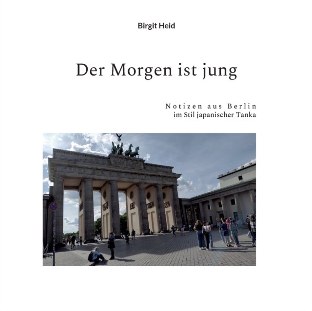 Der Morgen ist jung