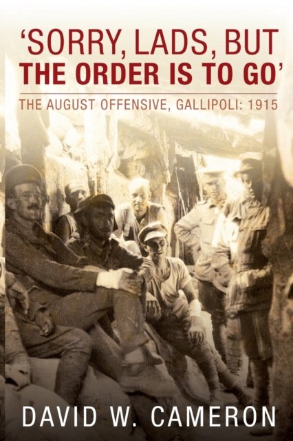 'Sorry, Lads, but the Order Is to Go'
