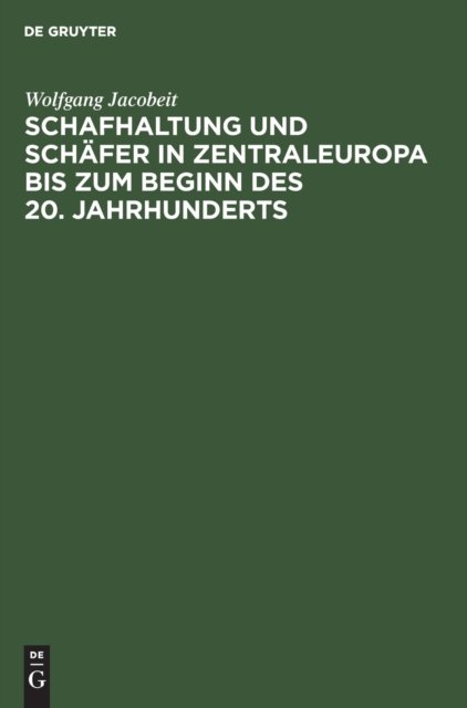 Schafhaltung Und Schafer in Zentraleuropa Bis Zum Beginn Des 20. Jahrhunderts